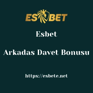 Esbet Arkadas Davet Bonusu