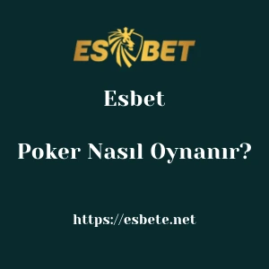 Esbet Poker Nasıl Oynanır?
