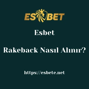 Esbet Rakeback Nasıl Alınır?
