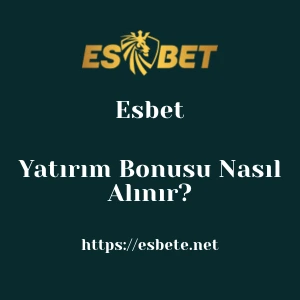 Esbet Yatırım Bonusu Nasıl Alınır?