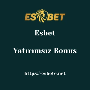 Esbet Yatırımsız Bonus