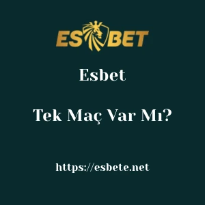 Esbet'da Tek Maç Var Mı?
